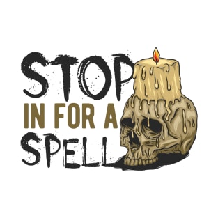 Stop in for a Spell T-Shirt