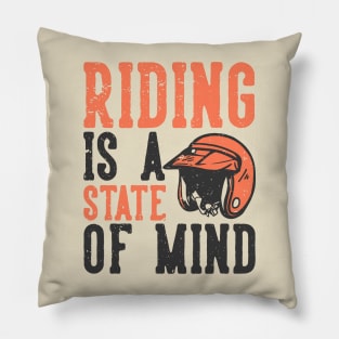 Riding is a state of Mind Pillow