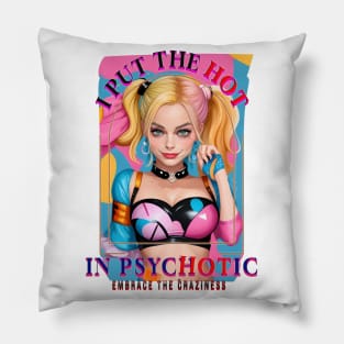 I put the hot in psychotic Pillow