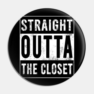 Straight Outta The Closet Pin