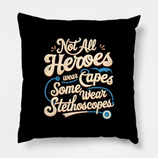 Not All Heroes Wear Capes Some Wear Stethoscopes | Father's Day | Dad Lover gifts Pillow