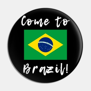 Come To Brazil - Music Fan Meme Pin