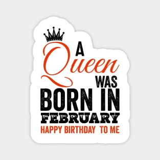 A queen was born happy birthday to me Magnet