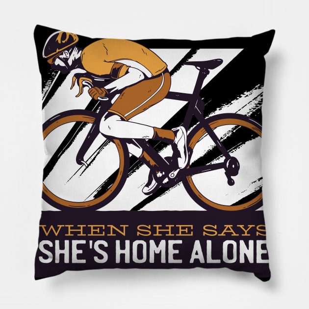 Cycling Funny Quote Pillow by TheRealestDesigns