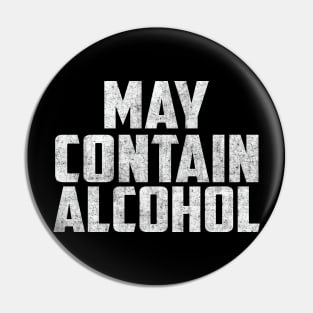 May contain alcohol Pin