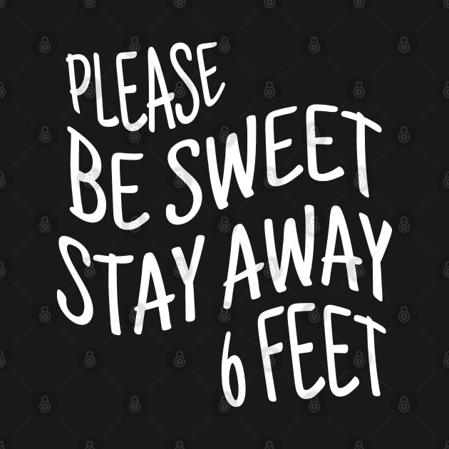 Please Be Sweet , Stay Away 6 Feet by MIRO-07