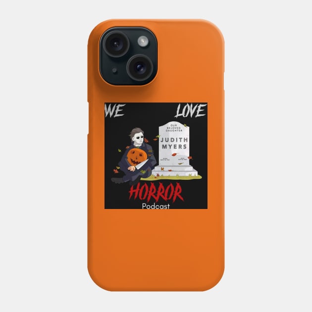 We Love Horror Podcast Michael Myers Design Phone Case by We Love Horror Podcast