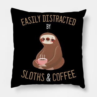 Easily Distracted By Sloths And Coffee Pillow