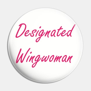 Designated Wingwoman Pin