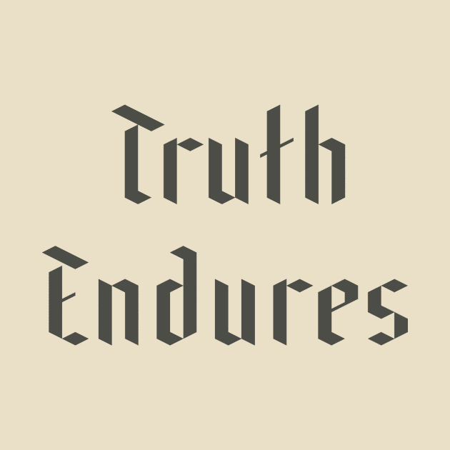 Truth Endures by calebfaires