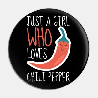 Just A Girl Who Loves Chili Pepper Funny Pin