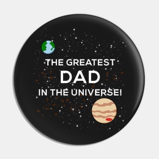 Greatest Dad in the Universe Father's Day T-Shirt Pin