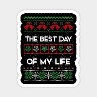 The best day of my life Christmas Magnet