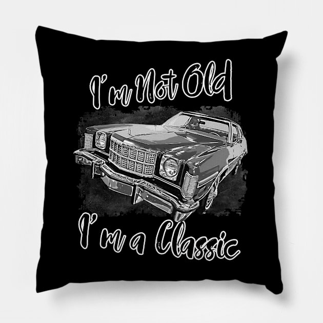 I'm Not Old I'm Classic Funny Car Graphic - Mens & Womens T-Shirt Pillow by aeroloversclothing