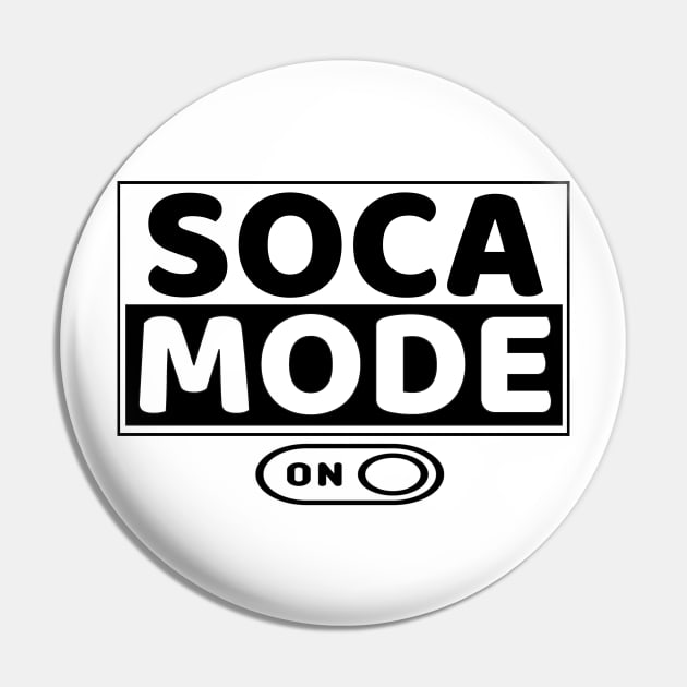 Soca Mode On - Main Brand Design in Black and White - Soca Mode Pin by Soca-Mode