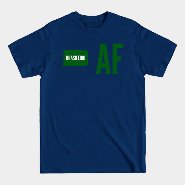 Disover Brasileiro AF - Brazilian - T-Shirt