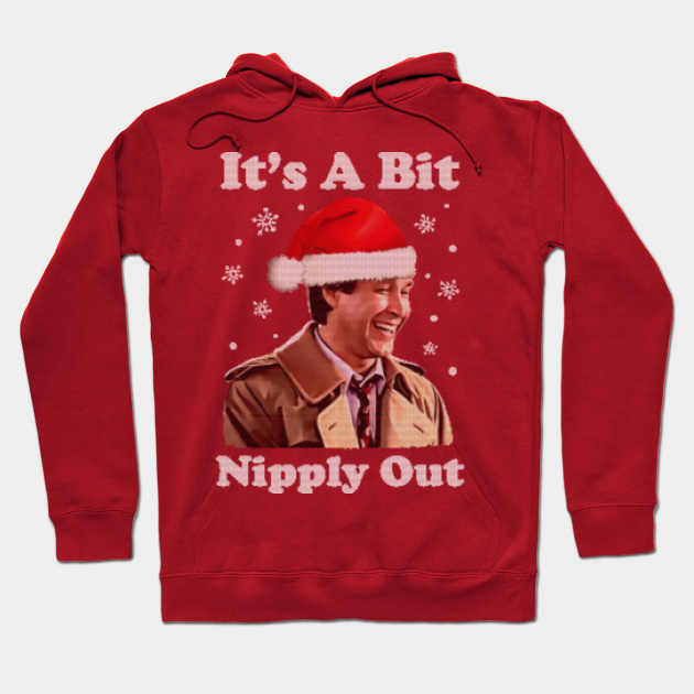 A Bit Nipply Out Christmas Vacation Christmas Vacation Hoodie Teepublic