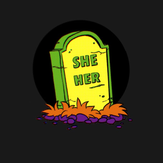 She/Her Pronoun Headstone by Sidhe Crafts