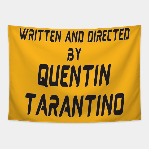 written and directed by quentin tarantino Tapestry by Work Memes