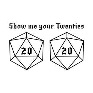 Show Me Your Twenties! T-Shirt