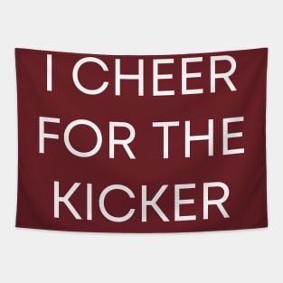 I Cheer For The Kicker Tapestry