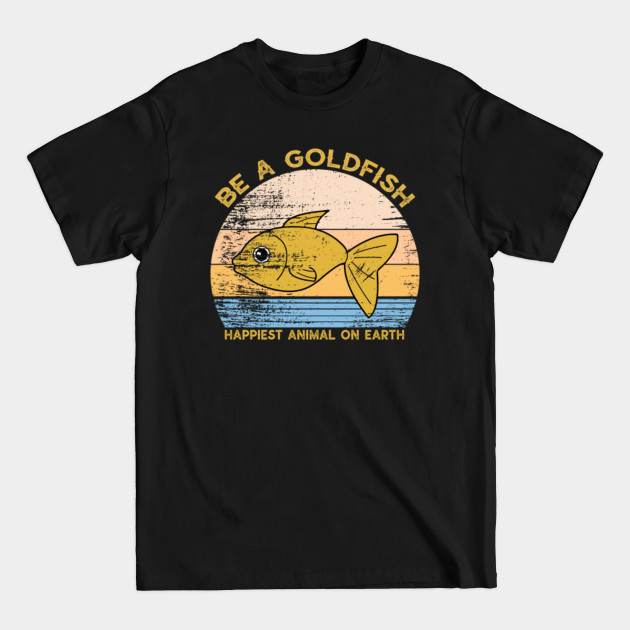 Discover Be a Goldfish - Be A Goldfish - T-Shirt