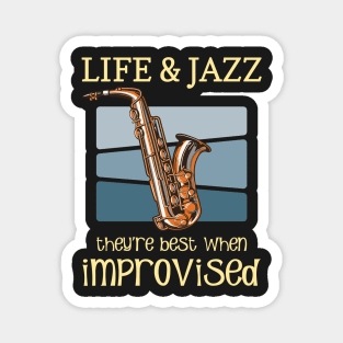 Life And Jazz - Jazz Saxophone - Jazz Music Lover Quotes Magnet