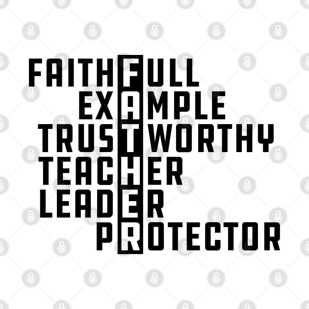 Father - Faithful Example Trustworthy Teacher Leader Protector by KC Happy Shop