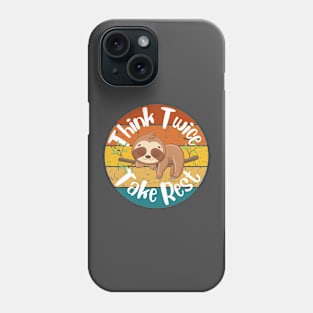 Think Twice And Take Rest Sloth Design Phone Case