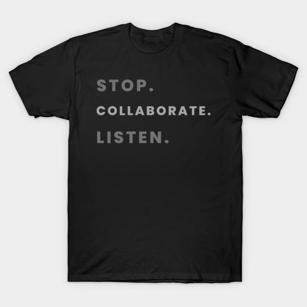 Stop. Collaborate. Listen.