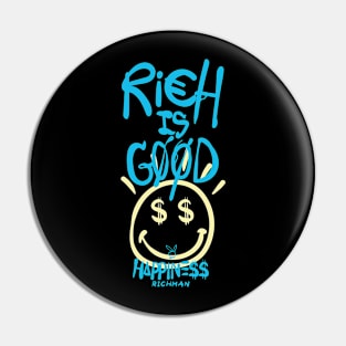 Rich is Good Pin