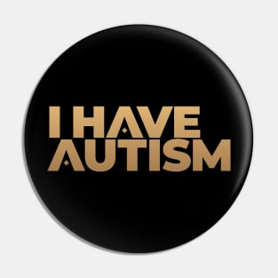 Autism Awareness Logo - I Have Autism Pin