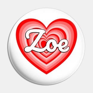 I Love Zoe Heart Zoe Name Funny Zoe Pin