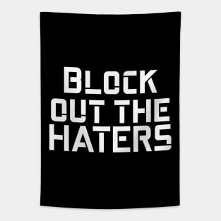 Block out the haters Tapestry