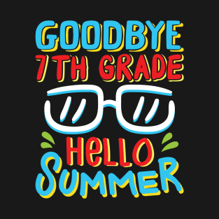 Goodbye 7th Grade Hello Summer Shirt Last Day Of School Kids T-Shirt