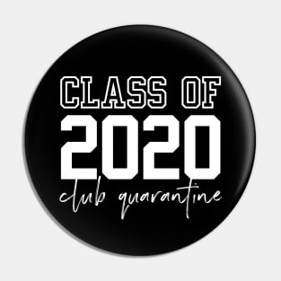 Class of 2020 Club Quarantine Pin