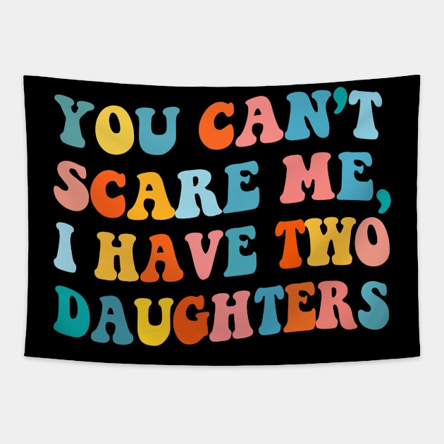 You Can't Scare MeFathers Day Gift Funny Vintage Groovy Tapestry by zyononzy