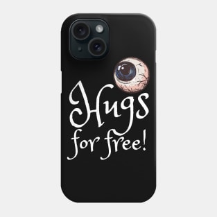 Hugs for free! Phone Case