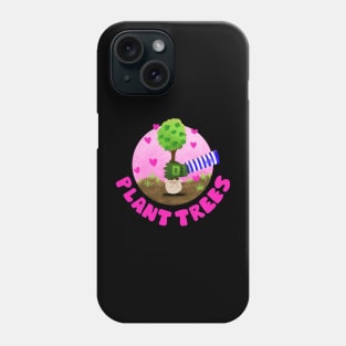 Plant trees Phone Case