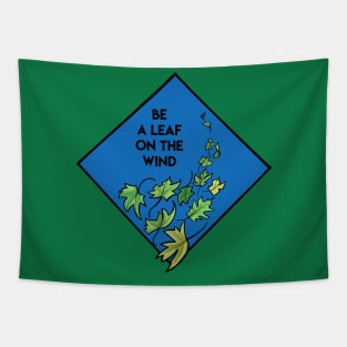 Be a Leaf on the Wind Tapestry