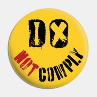 DO NOT COMPLY face Pin