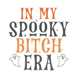 in My Spooky Bitch Era Funny Halloween T-Shirt