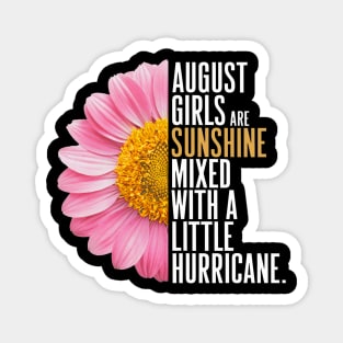August Girls Are Sunshine Mixed With A Little Hurricane Magnet