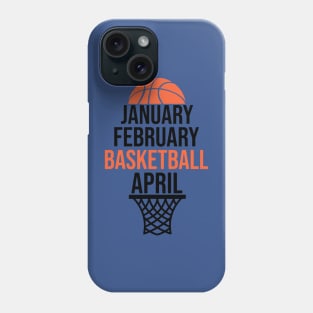 January February Basketball April 2 Phone Case