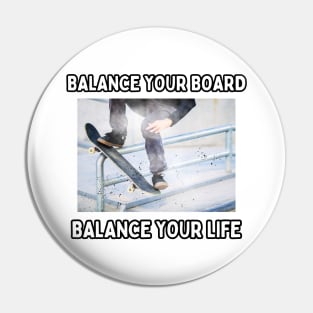 Balance Your Board, Balance Your Life! Skate Pin