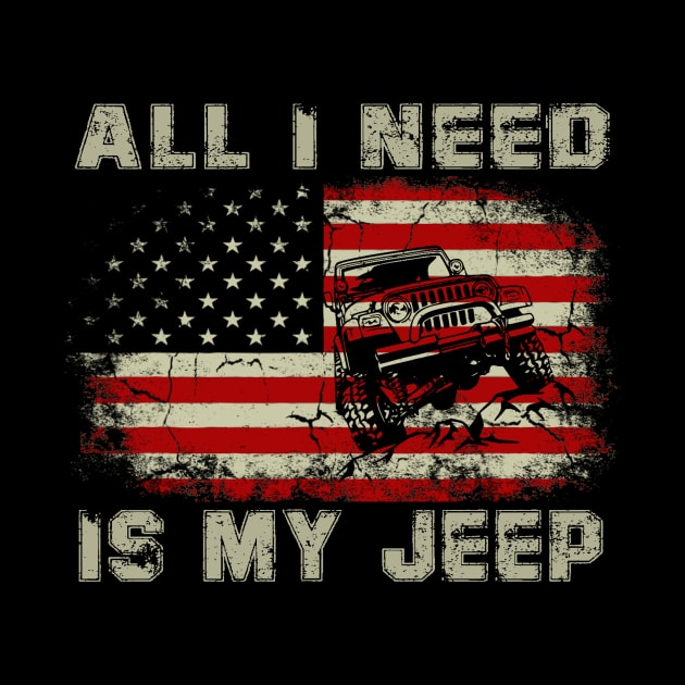 All I Need Is My Jeep American Flag Jeep Jeeps Lover by Jane Sky