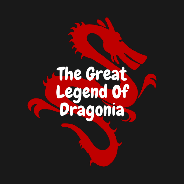 The Great Legend Of Dragonia by For HerHim