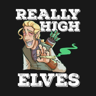 RPG Roleplaying PnP Meme High Elves Weed Smoking Elf Stoner T-Shirt