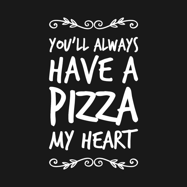 You'll always have a pizza my heart by captainmood