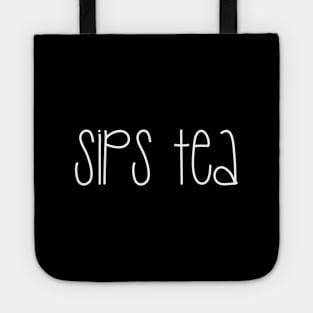 Sips Tea - Funny Girly Meme for Gossip Girls Tote